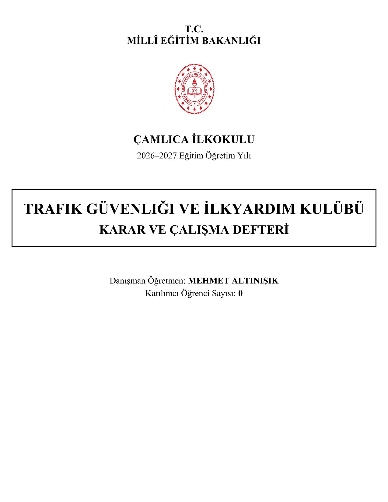 2026-2027 Trafik Güvenliği ve İlkyardım Kulübü Yıllık Plan, İç Tüzük ve Tüm Evraklar