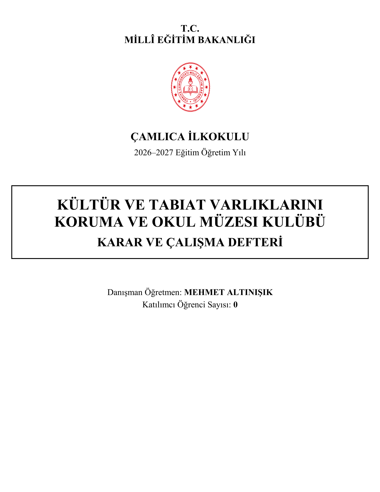 2026-2027 Kültür ve Tabiat Varlıklarını Koruma ve Okul Müzesi Kulübü Yıllık Plan, İç Tüzük ve Tüm Evraklar